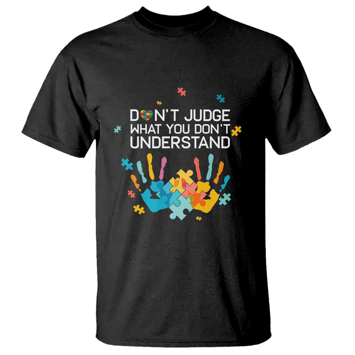 Autism Awareness T Shirt Don't Judge What You Don't Understand Puzzle Hand TS01 Black Printyourwear