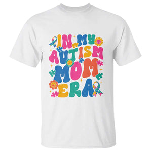 Autism Mama T Shirt In My Autism Mom Era TS01 White Printyourwear