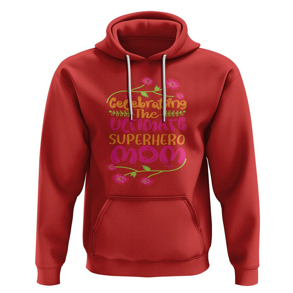 Happy Mother's Day Hoodie Celebrating Ultimate Super Hero Mom TS01 Red Printyourwear
