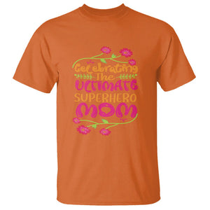 Happy Mother's Day T Shirt Celebrating Ultimate Super Hero Mom TS01 Orange Printyourwear