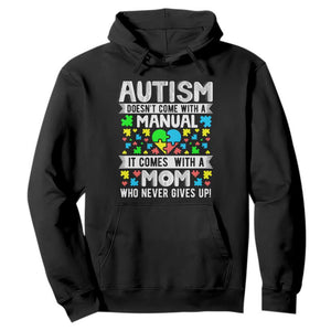 Autism Mom Hoodie It Doesn't Come With A Manual It Comes With A Mother Who Never Gives Up TS01 Black Printyourwear