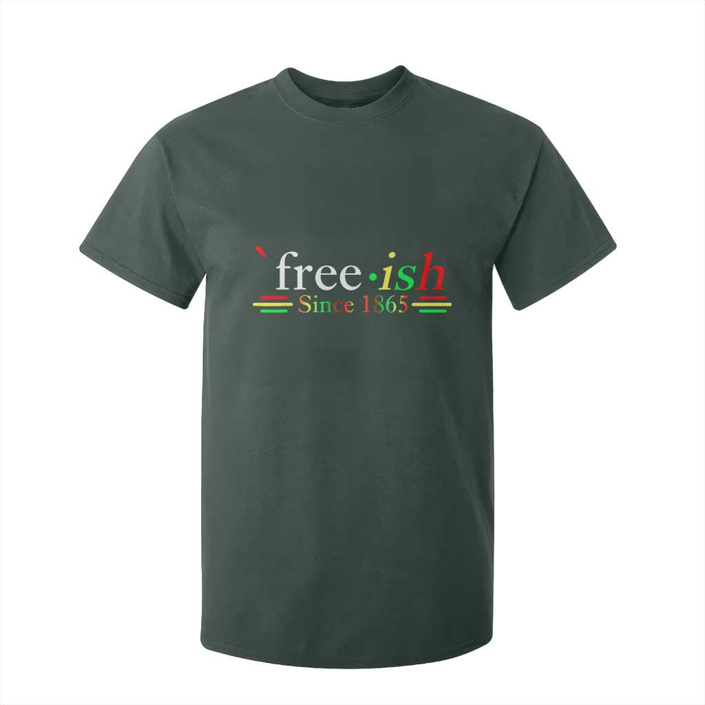 Free-ish Since 1865 T Shirt For Kid Juneteenth Freedom Emancipation Black History TS01 Dark Forest Green Print Your Wear