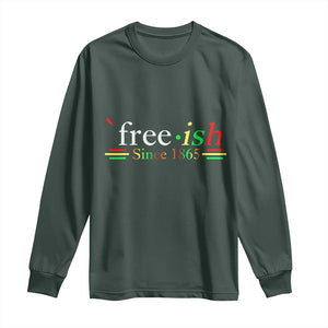 Free-ish Since 1865 Long Sleeve Shirt Juneteenth Freedom Emancipation Black History TS01 Dark Forest Green Print Your Wear