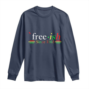 Free-ish Since 1865 Long Sleeve Shirt Juneteenth Freedom Emancipation Black History TS01 Navy Print Your Wear