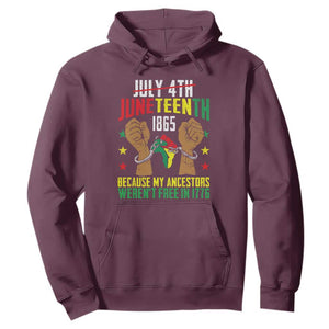 July 4Th Juneteenth Hoodie My Ancestors Weren't Free In 1776 TS01 Maroon Printyourwear