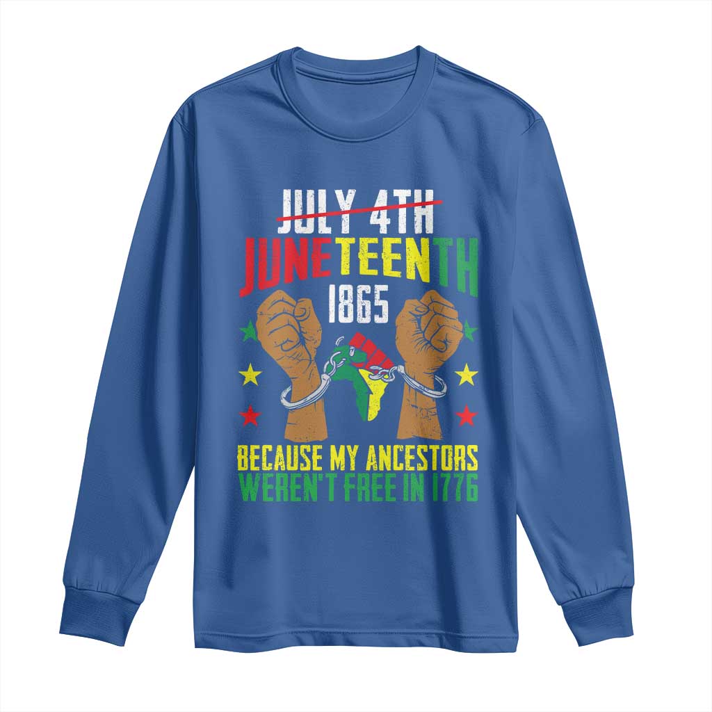 Juneteenth 1865 Long Sleeve Shirt My Ancestors Weren't Free In 1776 TS01 Royal Blue Print Your Wear