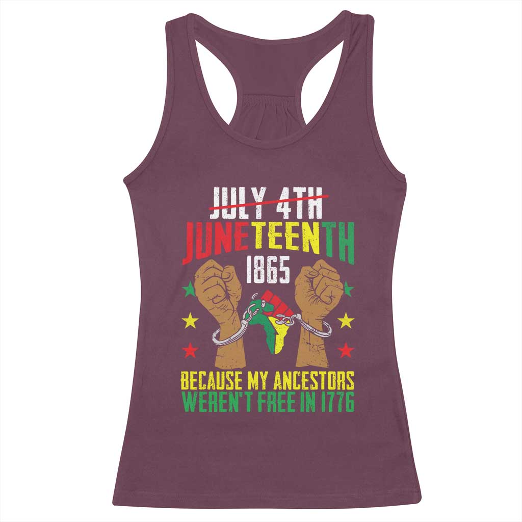 Juneteenth 1865 Racerback Tank Top My Ancestors Weren't Free In 1776 TS01 Maroon Print Your Wear