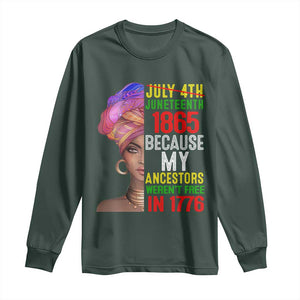 Black Queen Juneteenth 1865 Long Sleeve Shirt Because My Ancestors Weren't Free in 1776 TS01 Dark Forest Green Print Your Wear