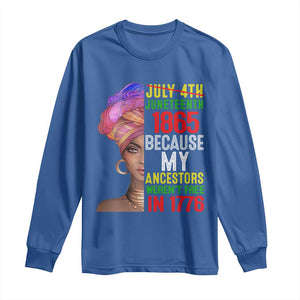 Black Queen Juneteenth 1865 Long Sleeve Shirt Because My Ancestors Weren't Free in 1776 TS01 Royal Blue Print Your Wear