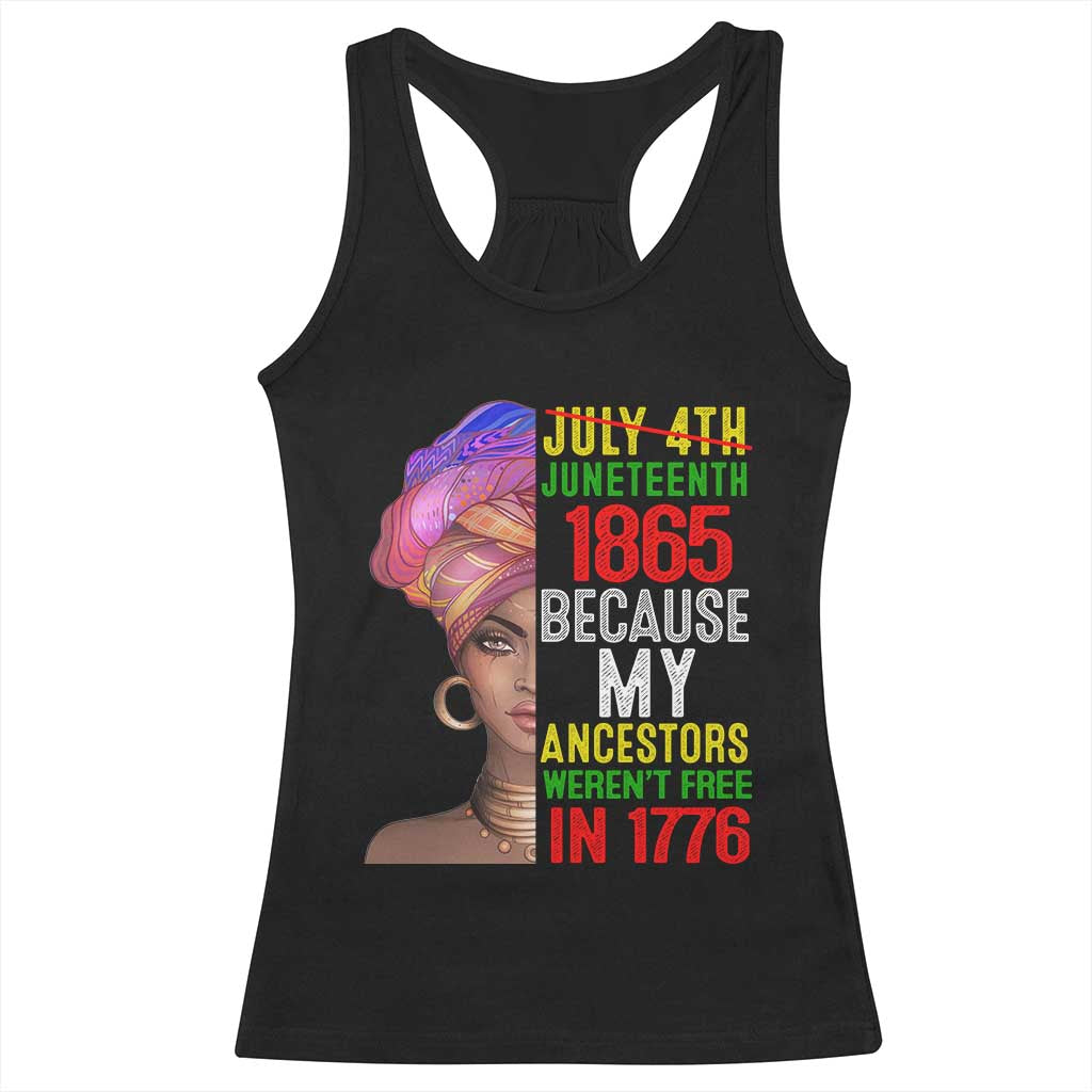 Black Queen Juneteenth 1865 Racerback Tank Top Because My Ancestors Weren't Free in 1776 TS01 Black Print Your Wear
