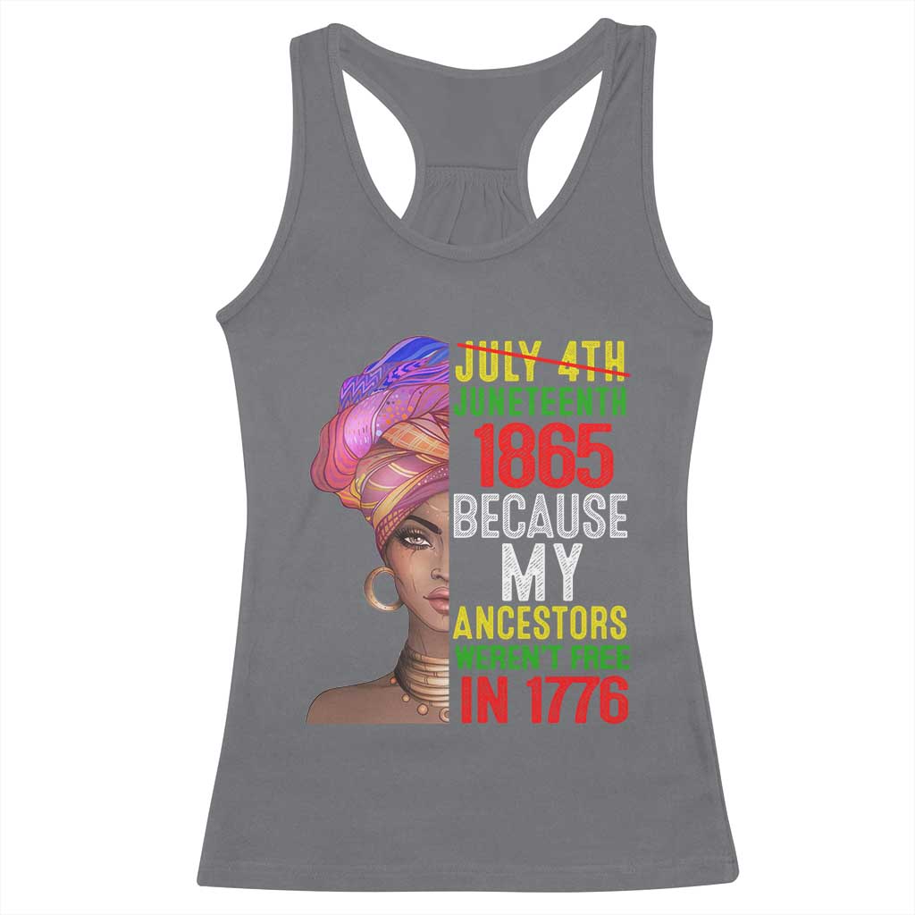 Black Queen Juneteenth 1865 Racerback Tank Top Because My Ancestors Weren't Free in 1776 TS01 Charcoal Print Your Wear