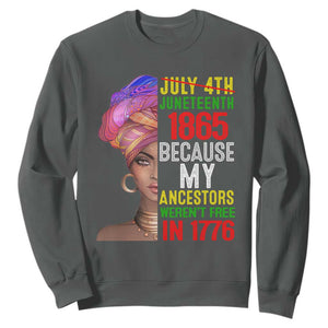 Black Queen Sweatshirt Juneteenth 1865 Because My Ancestors Weren't Free in 1776 TS01 Dark Heather Printyourwear