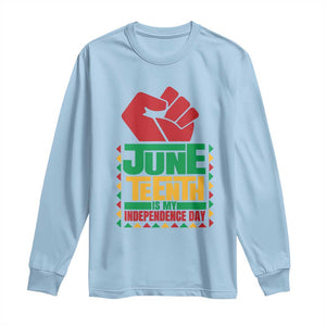 Juneteenth Is My Independence Day Long Sleeve Shirt Raised Fist TS01 Light Blue Print Your Wear