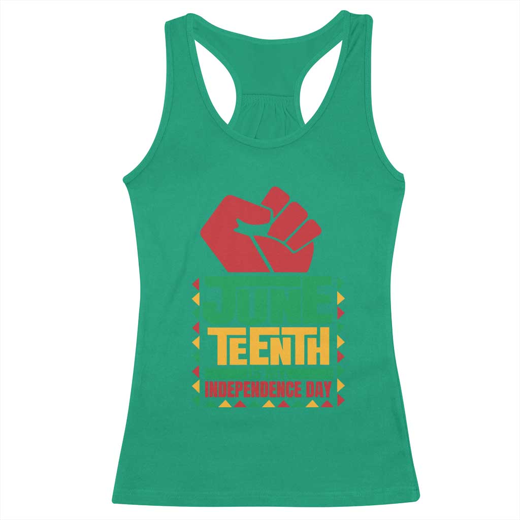 Juneteenth Is My Independence Day Racerback Tank Top Raised Fist TS01 Irish Green Print Your Wear