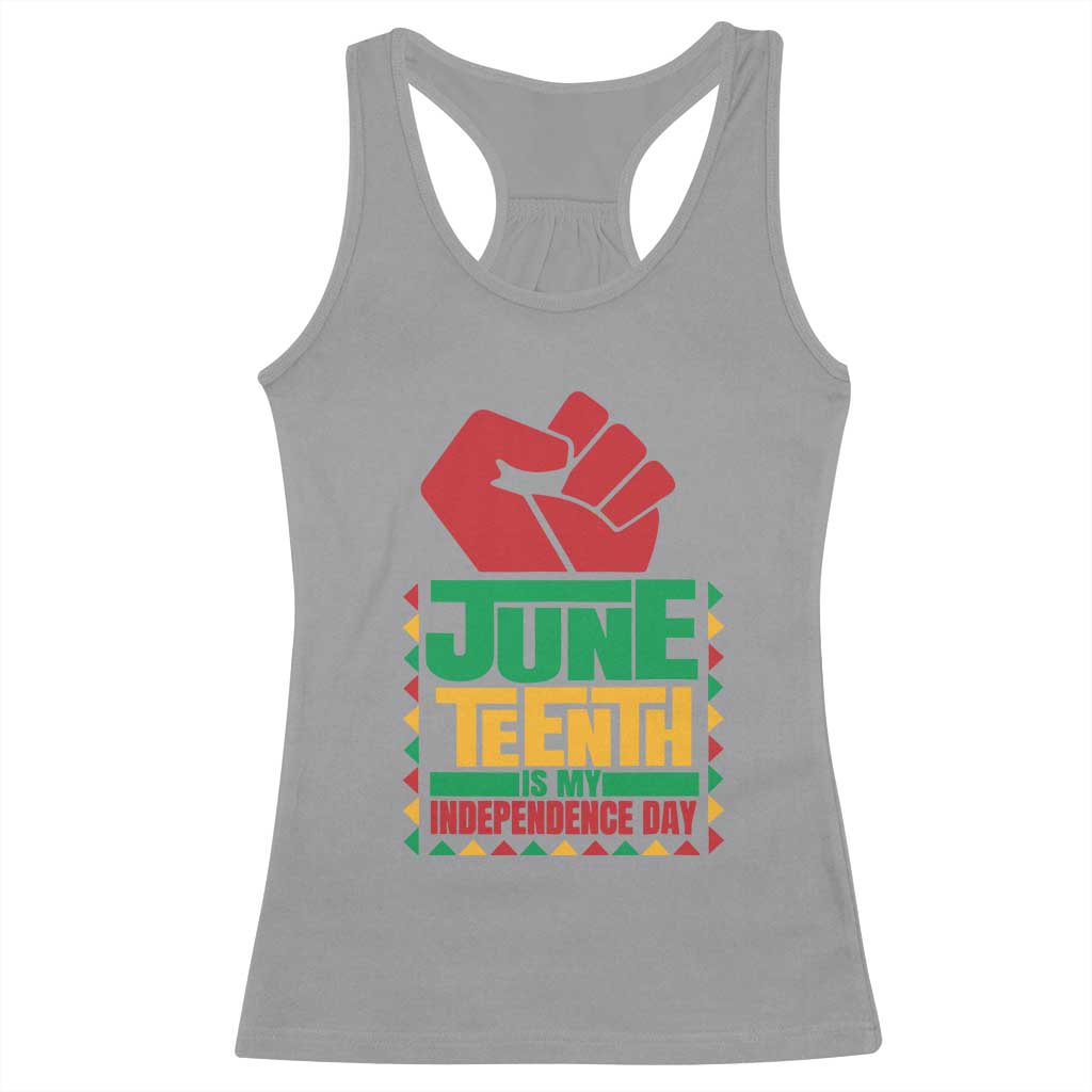 Juneteenth Is My Independence Day Racerback Tank Top Raised Fist TS01 Sport Gray Print Your Wear