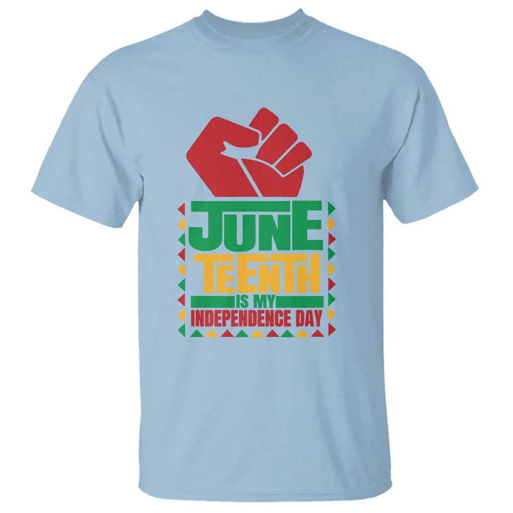 Juneteenth Is My Independence Day T Shirt TS01 Light Blue Printyourwear