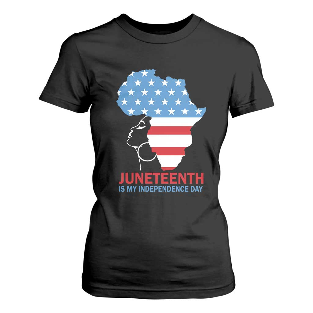 Juneteenth Is My Independence Day T Shirt For Women African Woman Not 4th Of July TS01 Black Print Your Wear