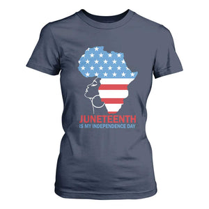 Juneteenth Is My Independence Day T Shirt For Women African Woman Not 4th Of July TS01 Navy Print Your Wear