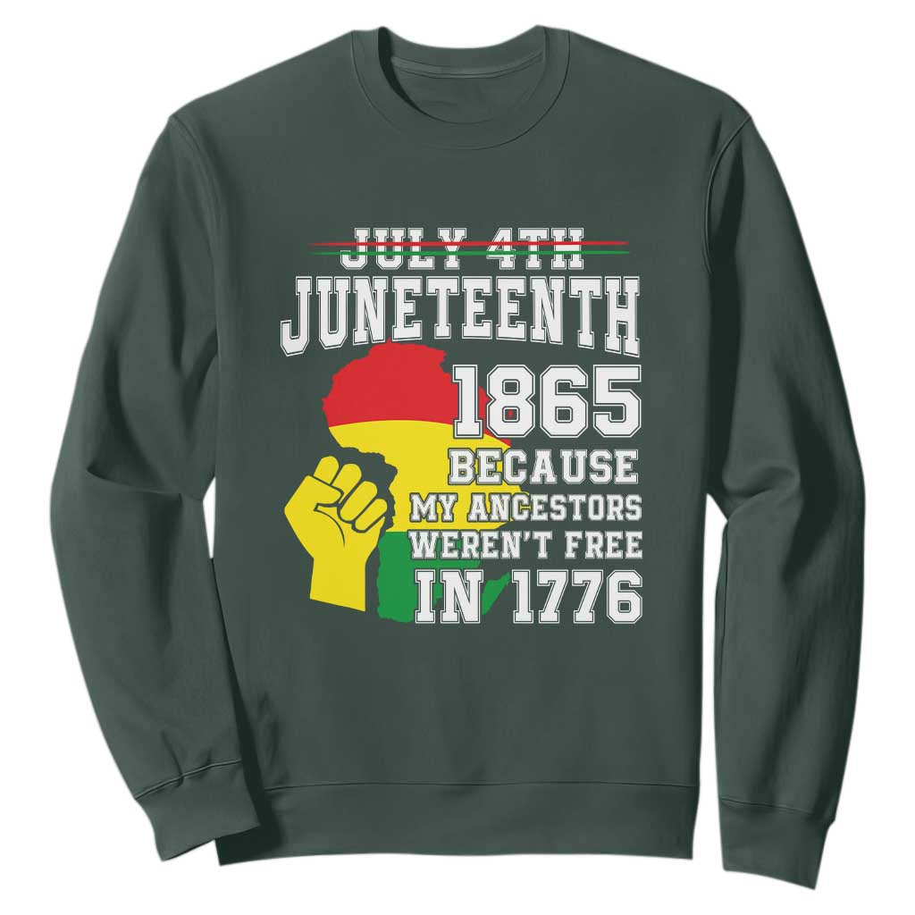 July 4th Juneteenth 1865 Because My Ancestors Sweatshirt TS01 Dark Forest Green Printyourwear