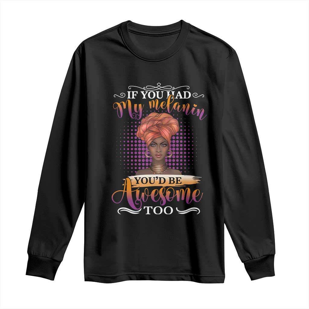 Juneteenth Pride Long Sleeve Shirt You'd Be Awesome Black History Month TS01 Black Print Your Wear