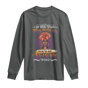 Juneteenth Pride Long Sleeve Shirt You'd Be Awesome Black History Month TS01 Dark Heather Print Your Wear