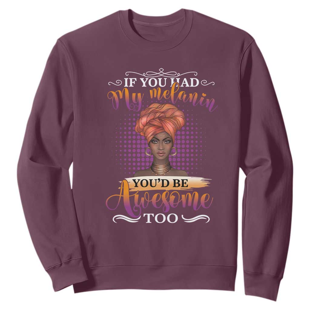 Juneteenth Pride Black History Month For Women Sweatshirt You'd Be Awesome TS01 Maroon Printyourwear