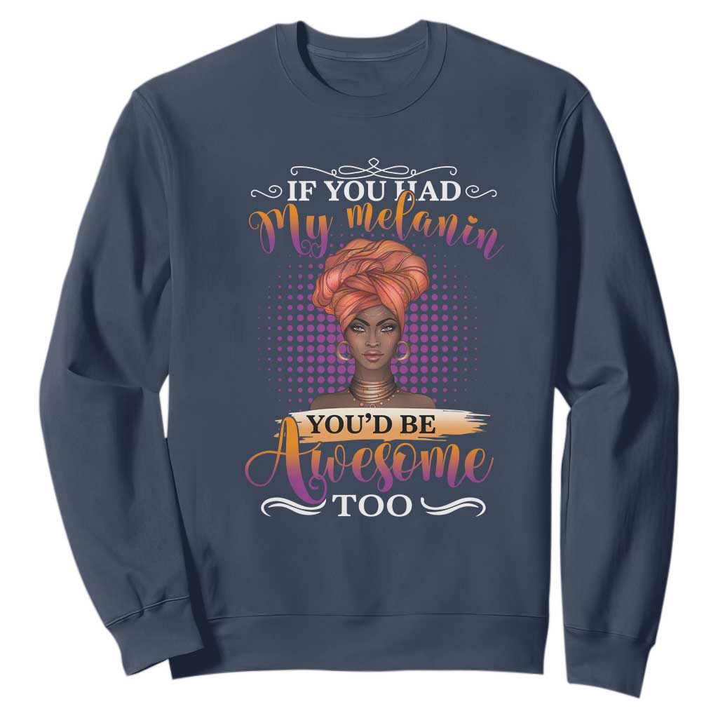 Juneteenth Pride Black History Month For Women Sweatshirt You'd Be Awesome TS01 Navy Printyourwear