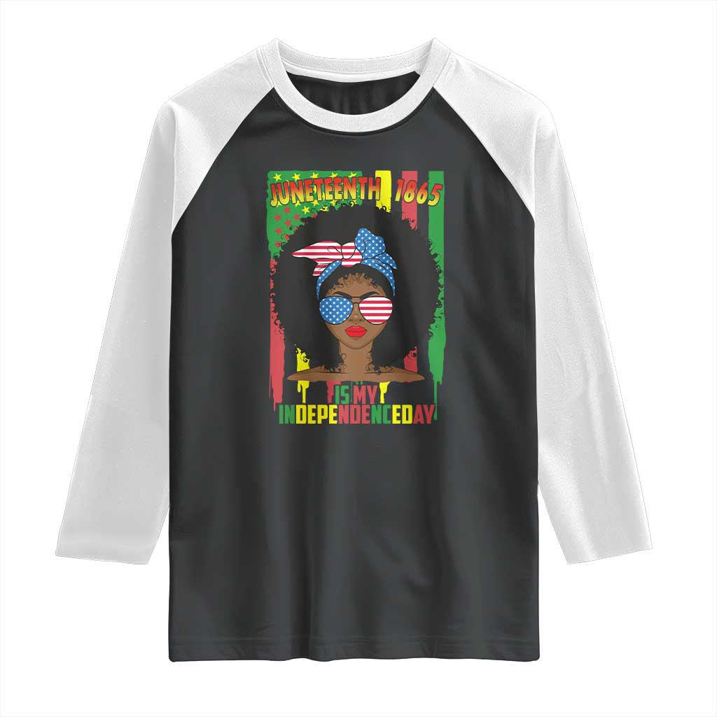 Juneteenth Is My Independence Day Raglan Shirt For Black Women Not 4th Of July TS01 Black White Print Your Wear