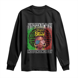 Juneteenth Is My Independence Day Long Sleeve Shirt For Black Queen Not July 4th TS01 Black Print Your Wear