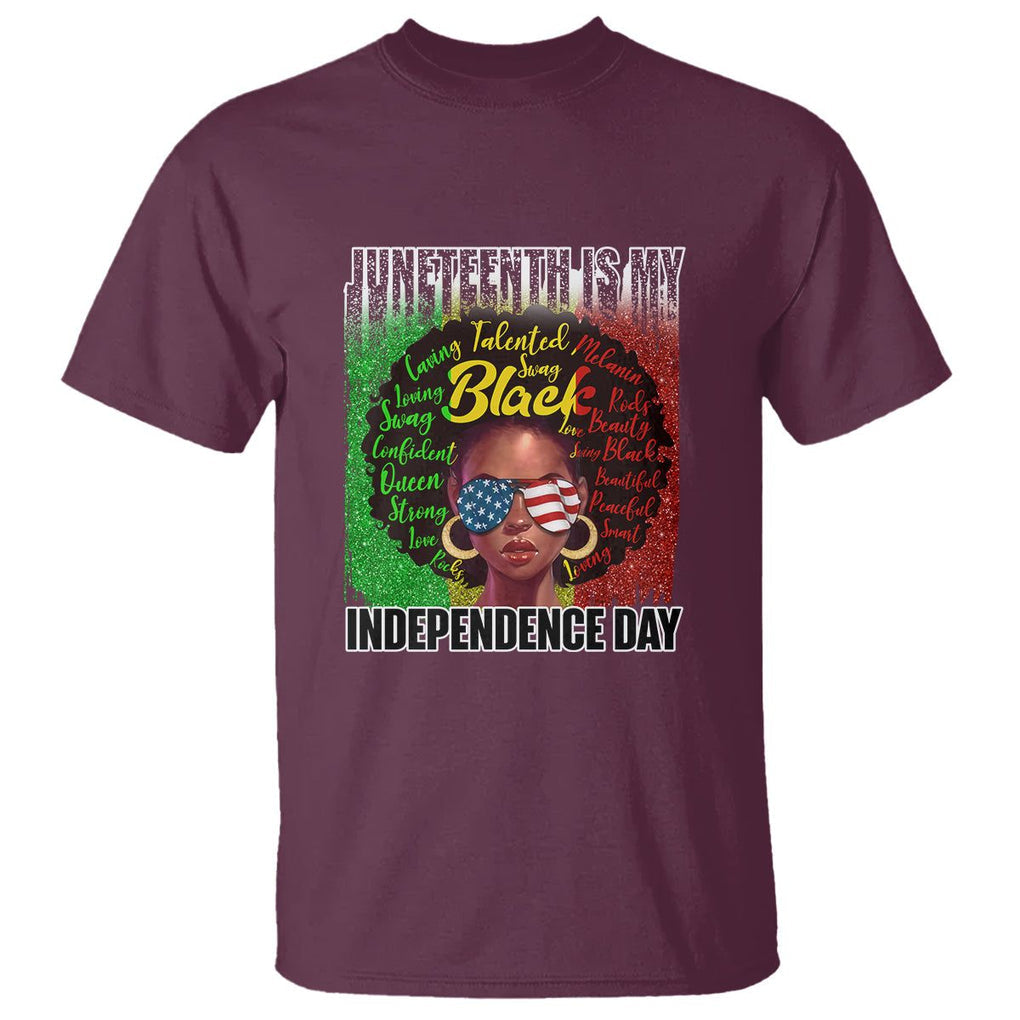Juneteenth Is My Independence Day T Shirt For Black Queen Not July 4th TS01 Maroon Printyourwear