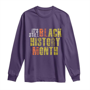 It's Still Black History Month Long Sleeve Shirt TS01 Purple Print Your Wear