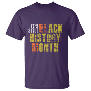 It's Still Black History Month T Shirt TS01 Purple Print Your Wear