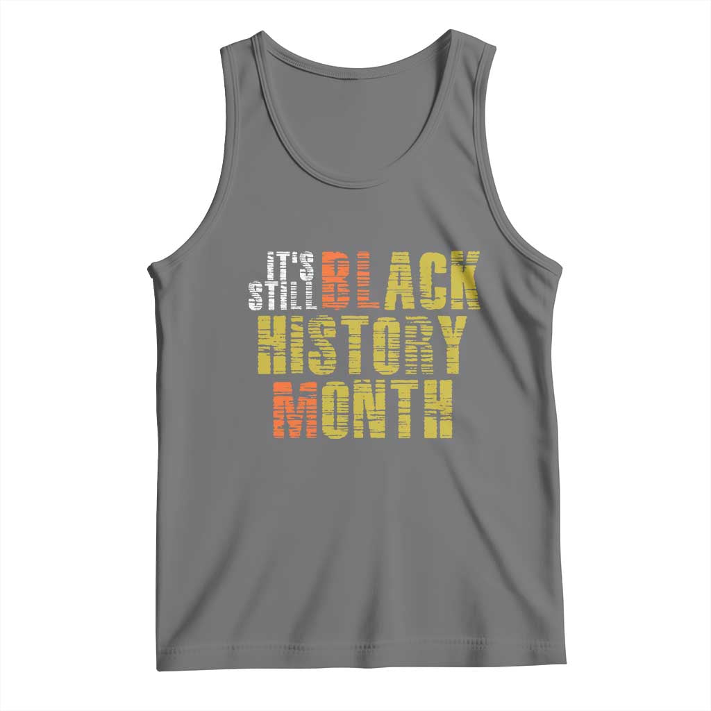 It's Still Black History Month Tank Top TS01 Black Heather Print Your Wear