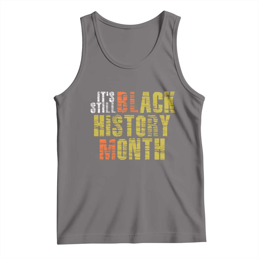 It's Still Black History Month Tank Top TS01 Deep Heather Print Your Wear