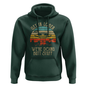 Retro Vintage Get In Loser We're Doing Butt Stuff Alien UFO Hoodie TS01 Dark Forest Green Print Your Wear