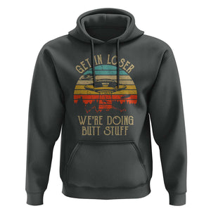 Retro Vintage Get In Loser We're Doing Butt Stuff Alien UFO Hoodie TS01 Dark Heather Print Your Wear