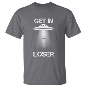 Get In Loser Alien Abduction Shirt UFO T Shirt TS01 Charcoal Print Your Wear