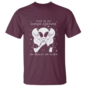 This Is My Human Costume I'm Really An Alien UFO T Shirt TS01 Maroon Print Your Wear