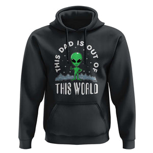 This Dad Is Out of This World Alien Lover Father's Day Hoodie TS01 Black Print Your Wear