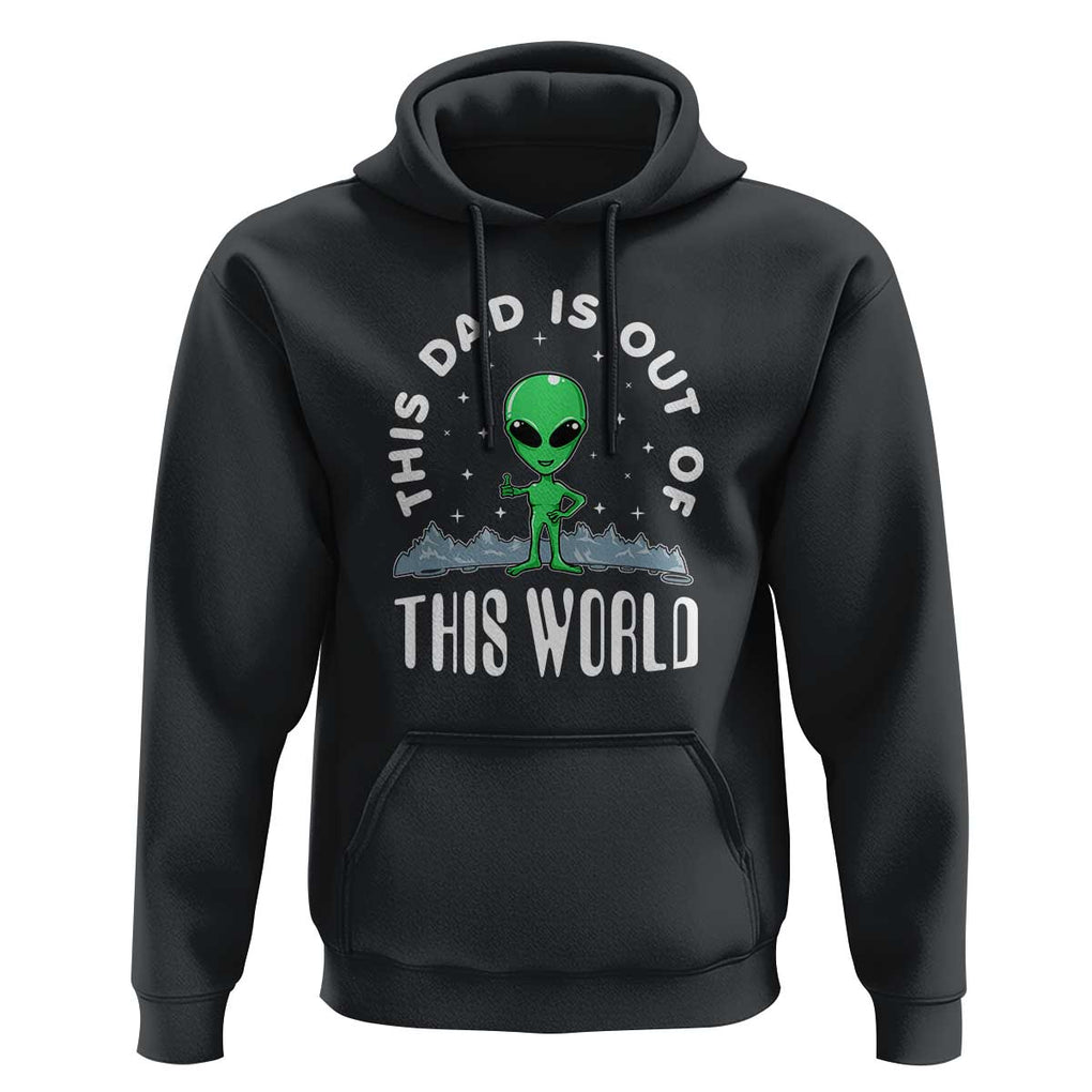 This Dad Is Out of This World Alien Lover Father's Day Hoodie TS01 Black Print Your Wear