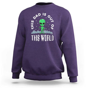 This Dad Is Out of This World Alien Lover Father's Day Sweatshirt TS01 Purple Print Your Wear