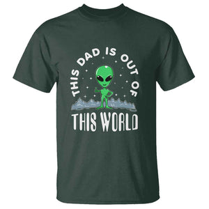 This Dad Is Out of This World Alien Lover Father's Day T Shirt TS01 Dark Forest Green Print Your Wear