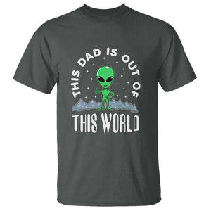 This Dad Is Out of This World Alien Lover Father's Day T Shirt TS01 Dark Heather Print Your Wear