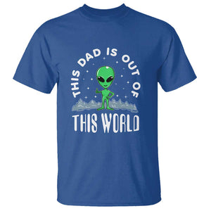 This Dad Is Out of This World Alien Lover Father's Day T Shirt TS01 Royal Blue Print Your Wear