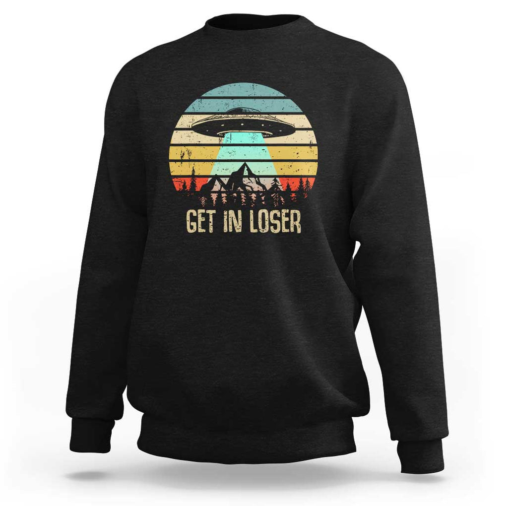 Get In Loser Alien Abduction Conspiracy Sweatshirt TS01 Black Print Your Wear