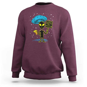 UFO Alien Just Here For The Pizza Sweatshirt TS01 Maroon Print Your Wear