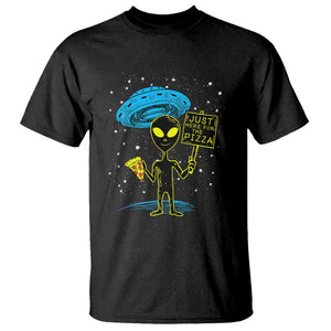 UFO Alien Just Here For The Pizza T Shirt TS01 Black Print Your Wear