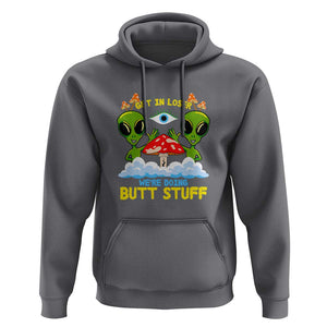 Get In Loser We Are Doing Butt Stuff Alien UFO funny Alien Hoodie TS01 Charcoal Print Your Wear