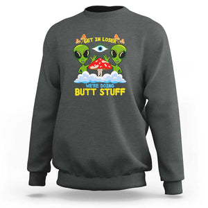 Get In Loser We Are Doing Butt Stuff Alien UFO funny Alien Sweatshirt TS01 Dark Heather Print Your Wear