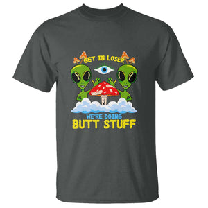 Get In Loser We Are Doing Butt Stuff Alien UFO funny Alien T Shirt TS01 Dark Heather Print Your Wear